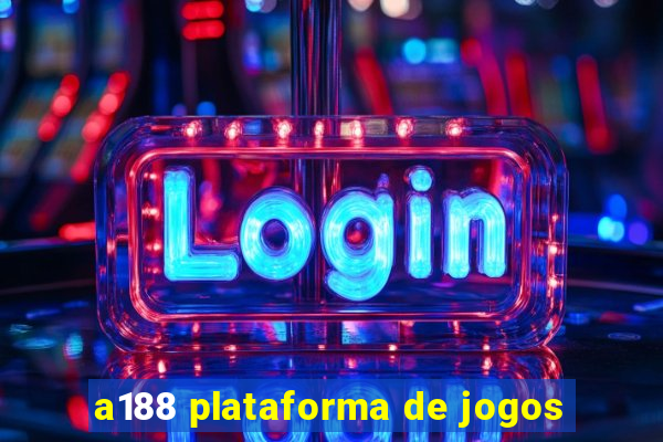 a188 plataforma de jogos